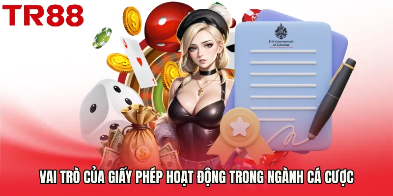 Vai trò của Giấy Phép Hoạt Động trong ngành cá cược